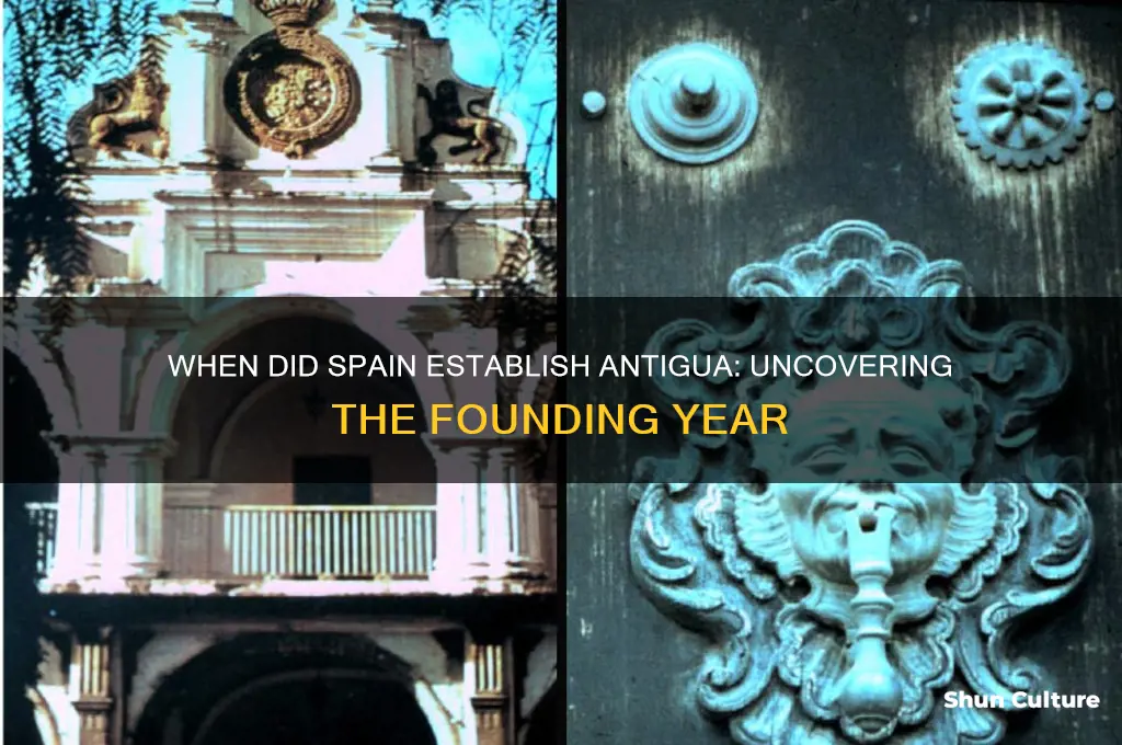 what year did the spanish founded antigua