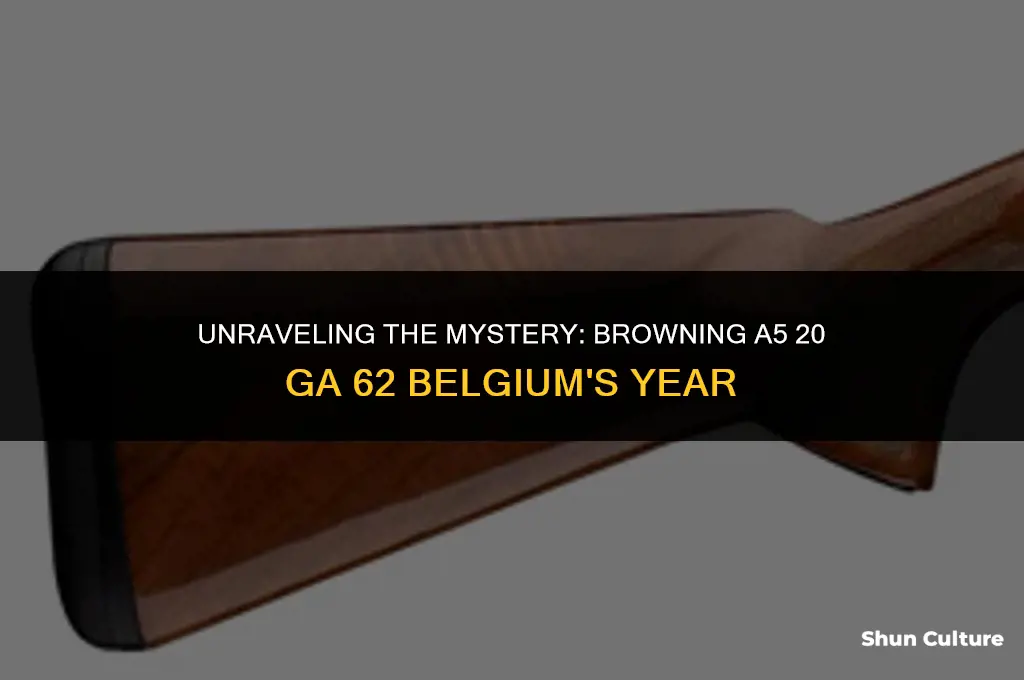 what year is my browning a5 20 ga 62 belgium