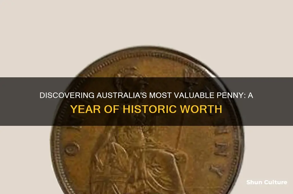 what year is the most valuable australian penny