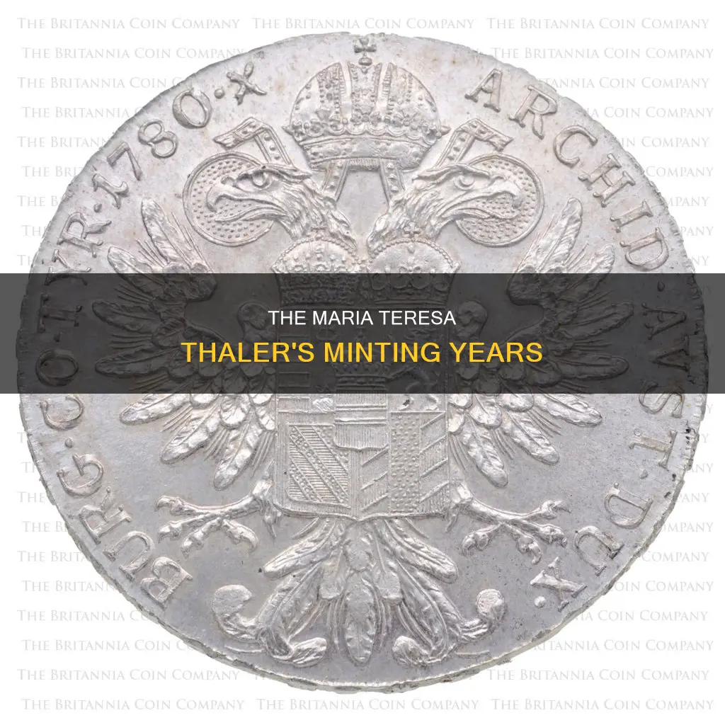 what years were the maria teresa austria thaler made