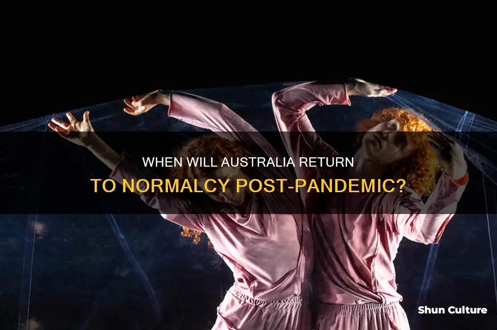 when are things going back to normal in australia