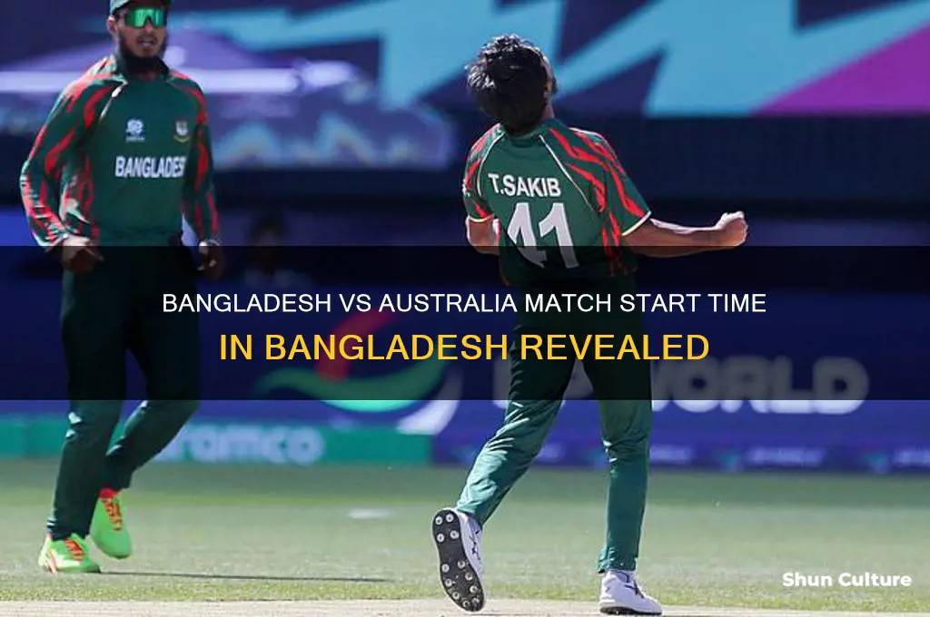 when bangladesh vs australia match start at bd time