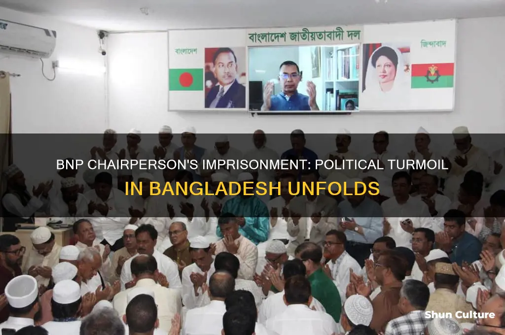 when bnp chairperson is imprisoned in bangladesh