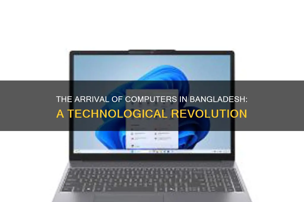 when computer comes in bangladesh
