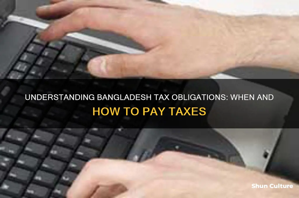 when d you have to pay taxe in bangladesh
