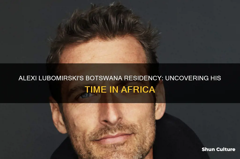 when did alexi lubomirski live in botswana