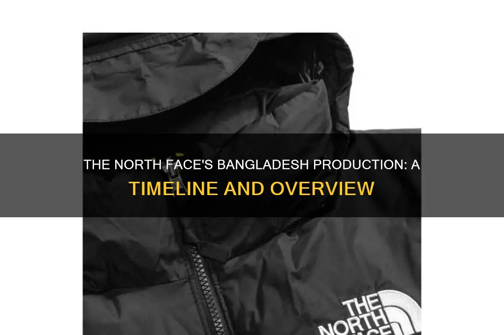 when did north face produce in bangladesh