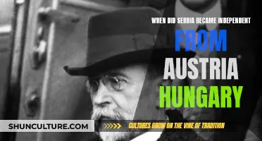 Serbia's Independence from Austria-Hungary: A Historical Overview