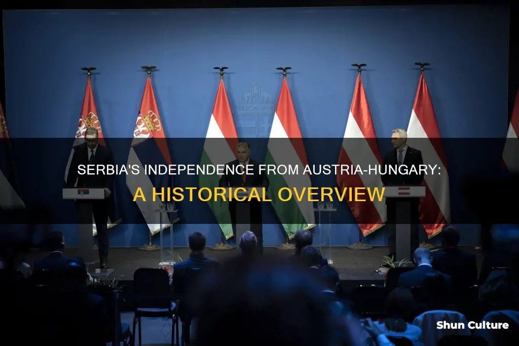 when did serbia became independent from austria hungary