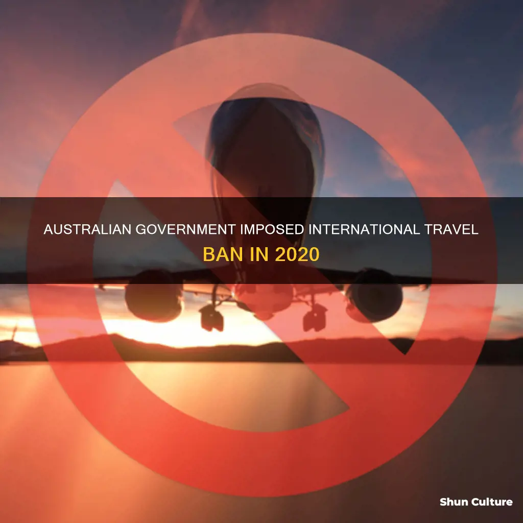 when did the australian government ban international travel