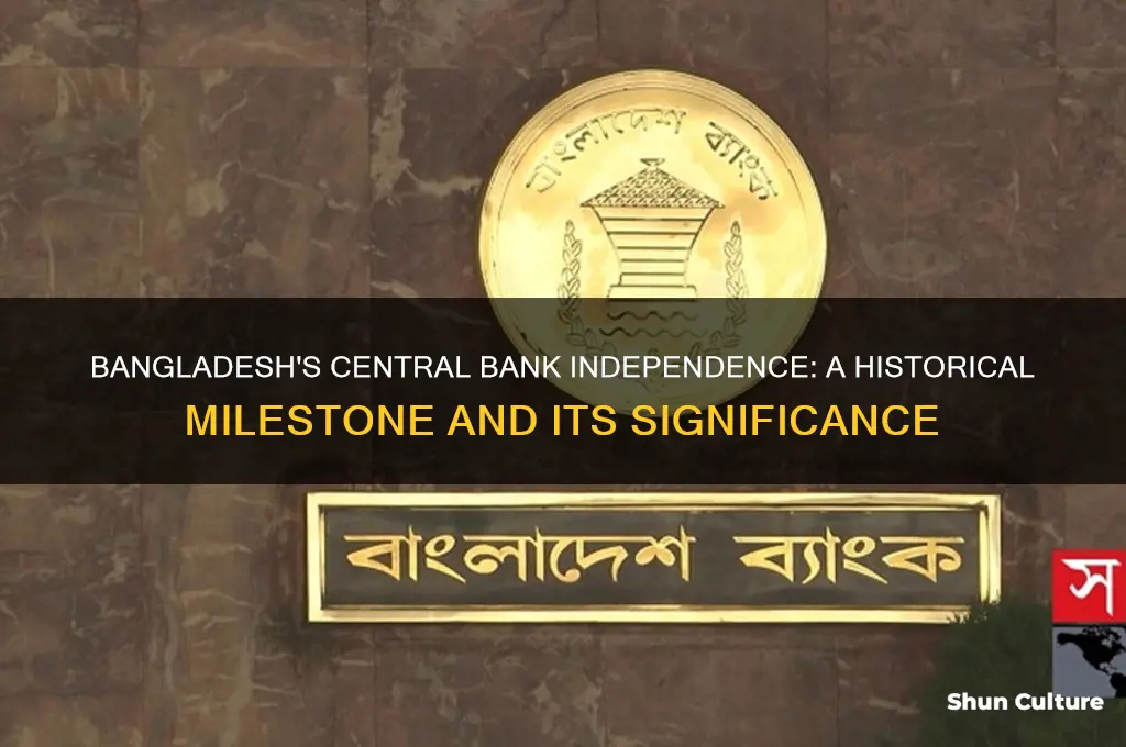 when did the central bank of bangladesh gain independence
