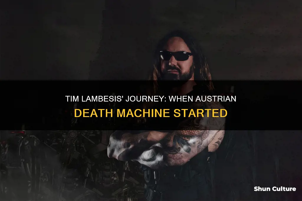 when did tim lambesis start austrian death machine