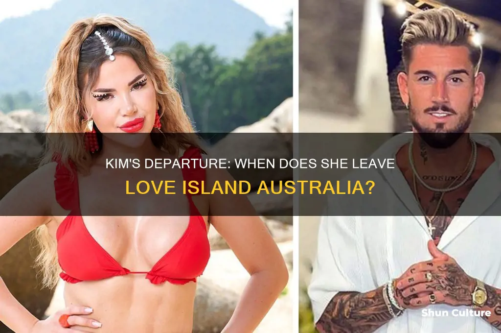 when does kim go home australia love island