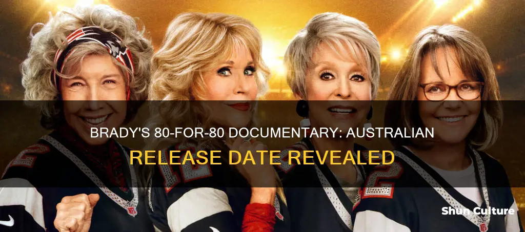 when is 80 for brady coming out in australia