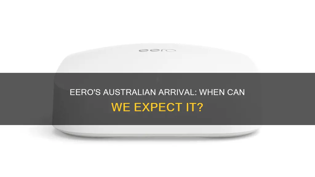 when is eero coming to australia