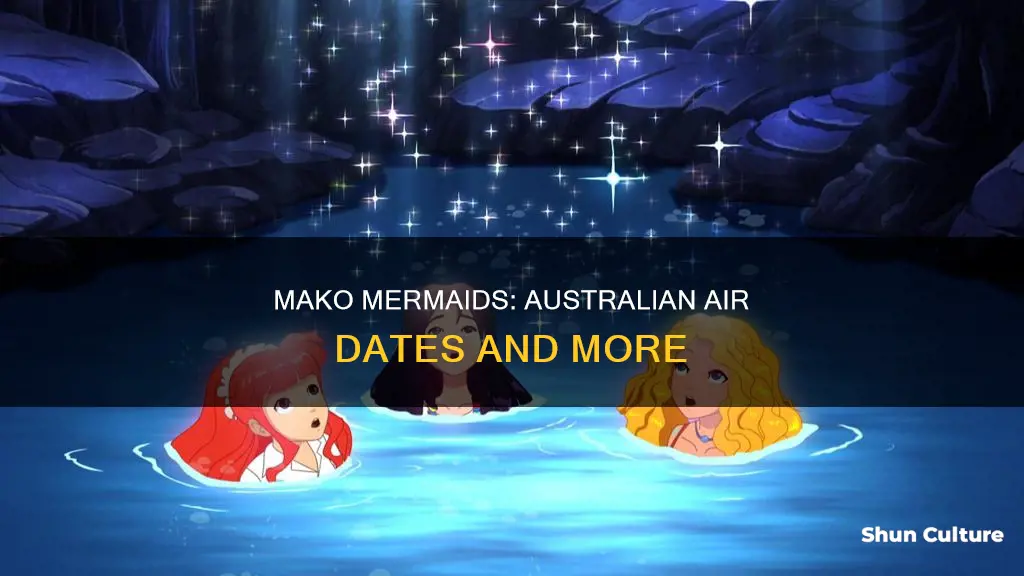 when is mako mermaids airing in australia