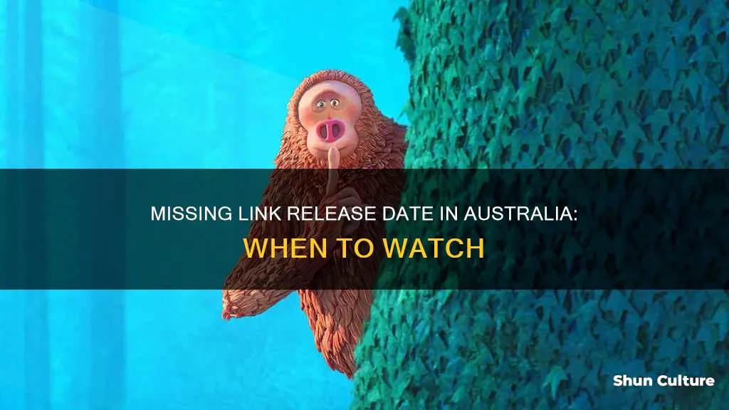 when is missing link coming out in australia