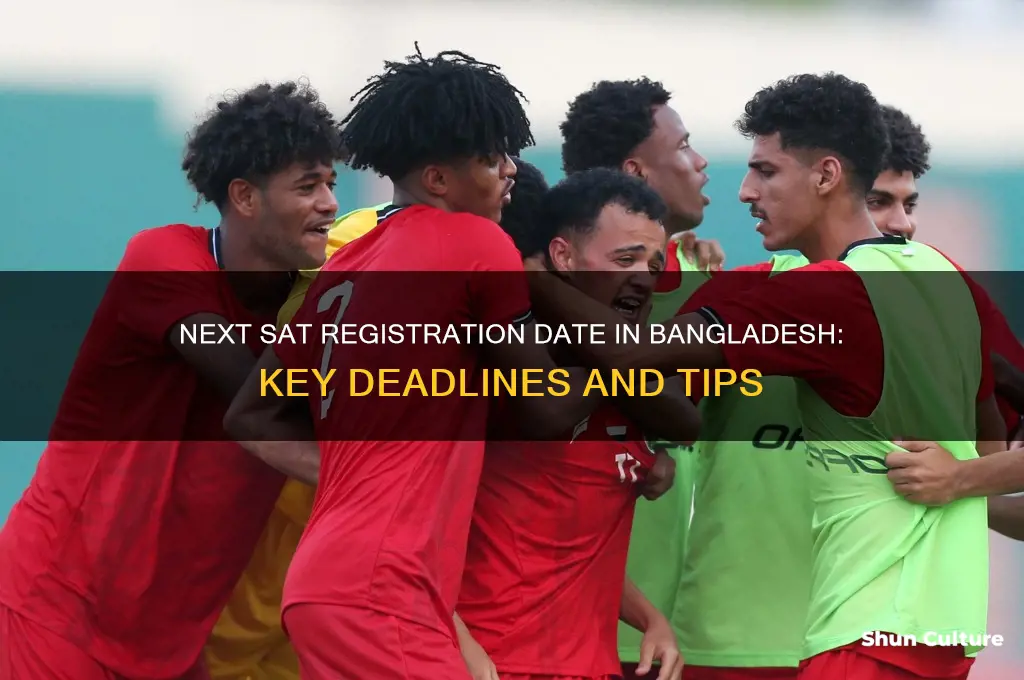 when is the next sat registration in bangladesh