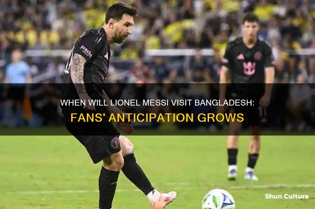 when messi will come in bangladesh