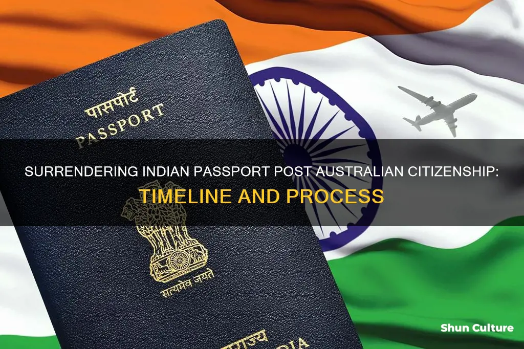 when to surrender indian passport after australian citizenship