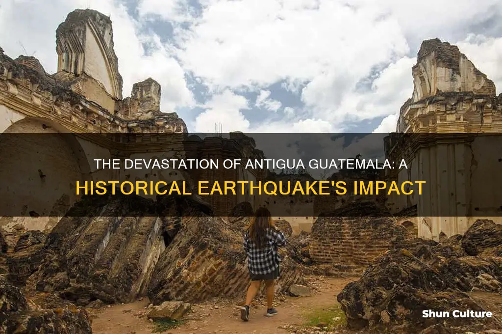when was antigua guatemala destroyed