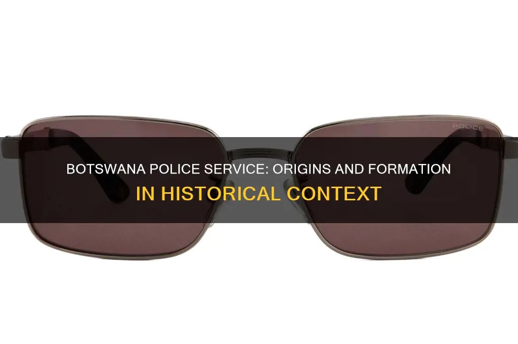 when was botswana police service formed