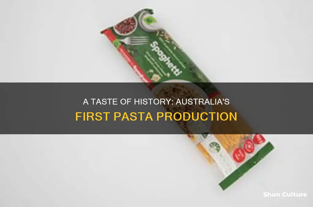 when was pasta first produced in australia
