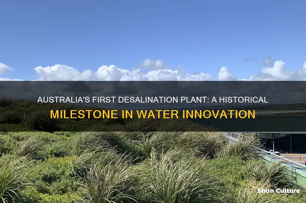 when was the first desalination plant built in australia