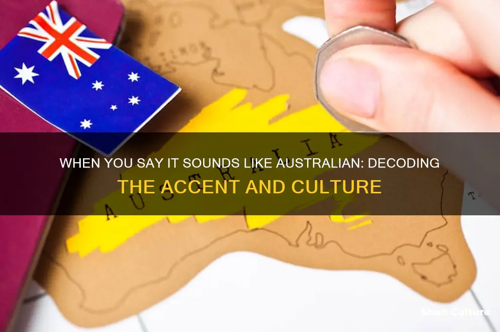 when you say it sounds like australian
