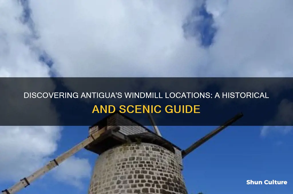 where are thw windmills in antigua located