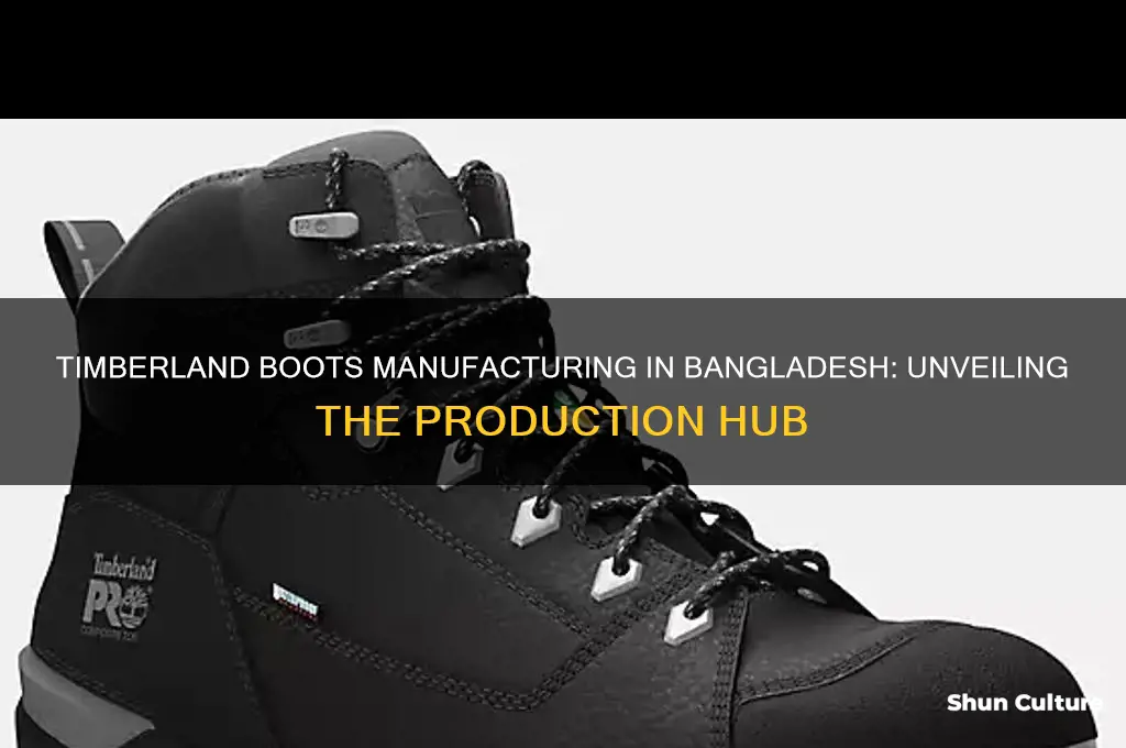 where are timberland boots made bangladesh