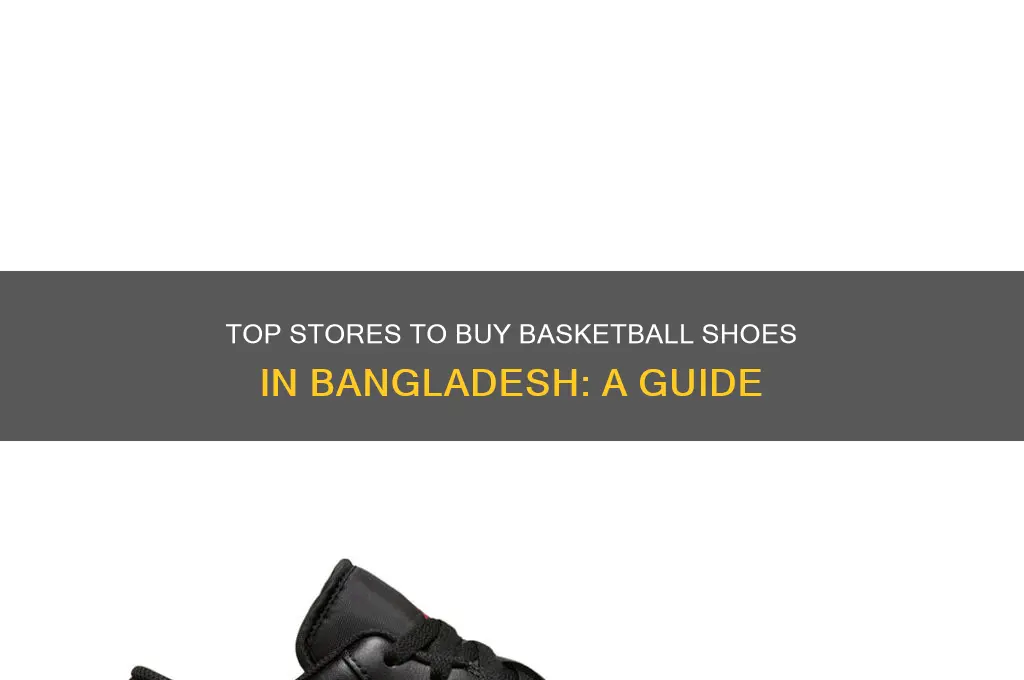 where can I buy basketball shoes in bangladesh