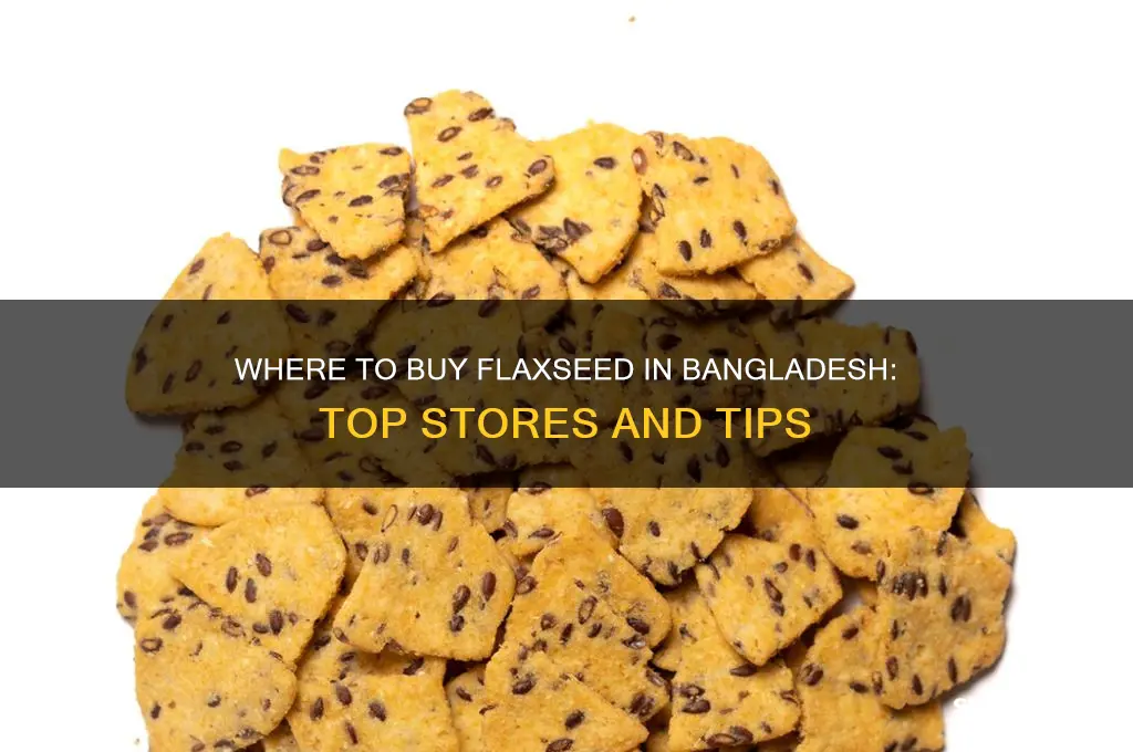 where can I buy flaxseed in bangladesh