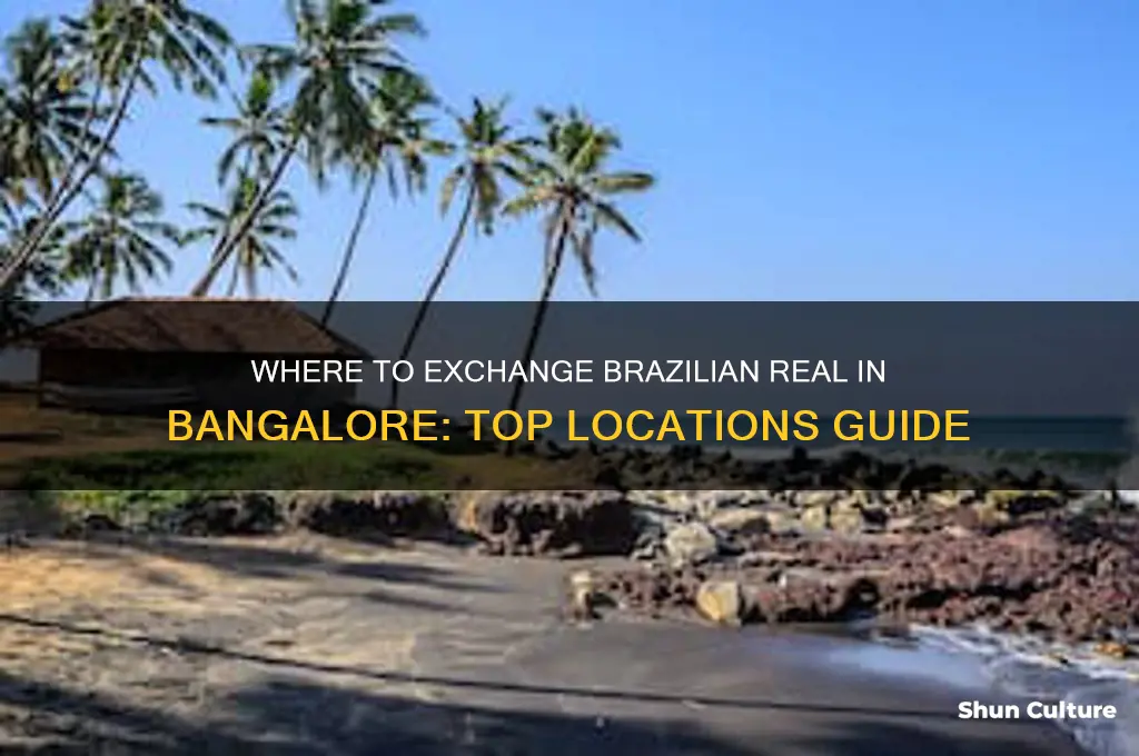 where can I exchange brazil currency in bangalore