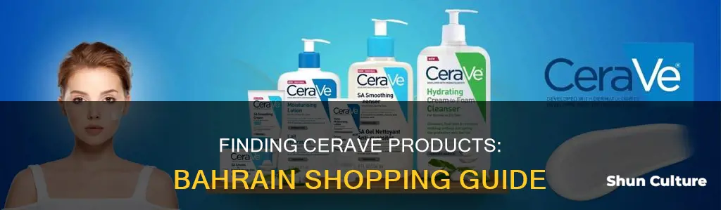 where can I find cerave products in bahrain