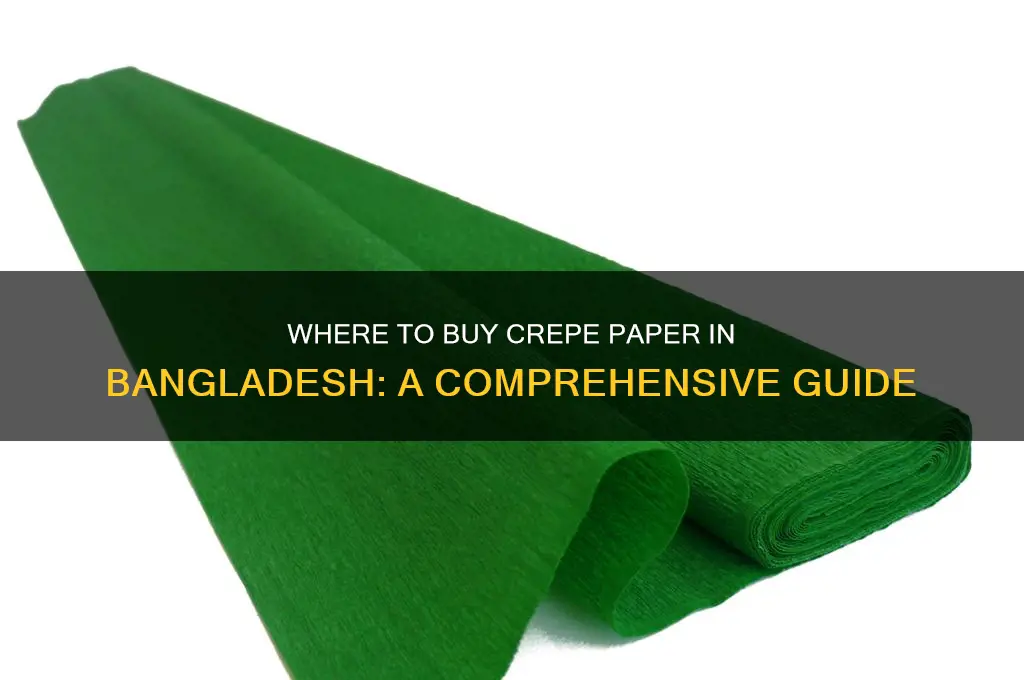 where can I find crepe paper in bangladesh