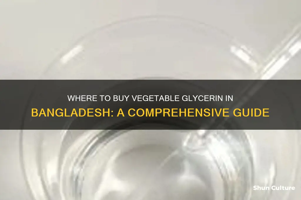 where can I find vegetable glycerin in bangladesh