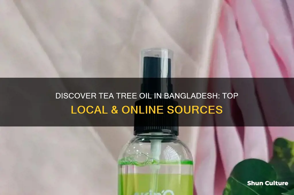 where can I get tea tree oil in bangladesh