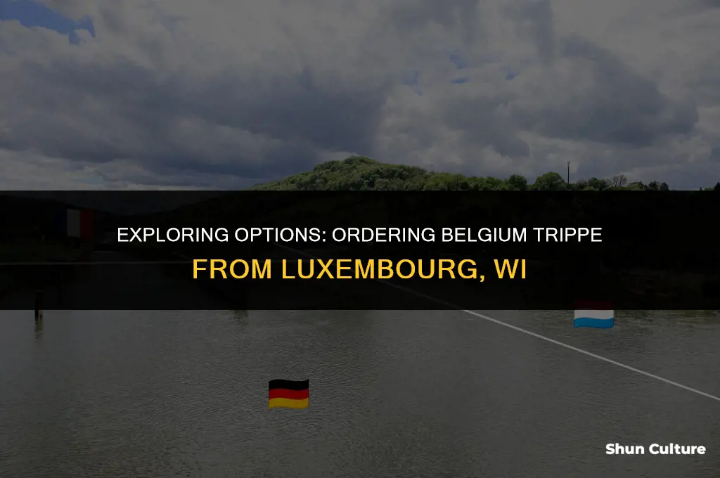 where can I order belgium tripp from luxemburg wi