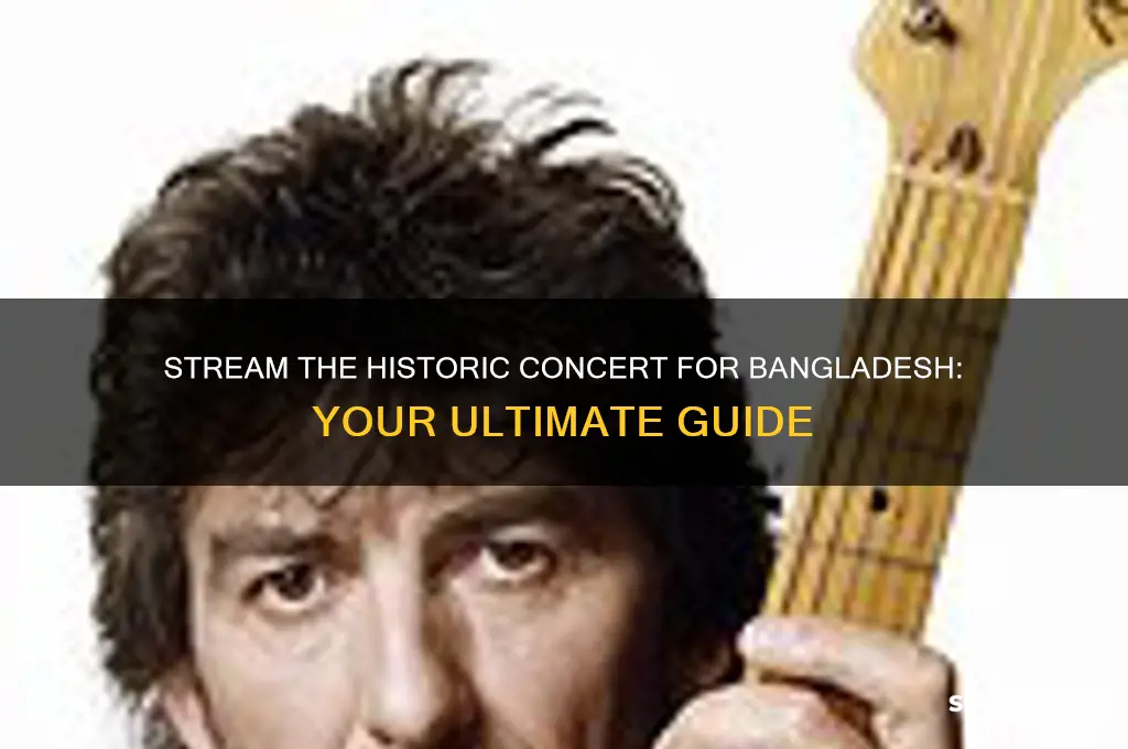 where can I stream the concert for bangladesh