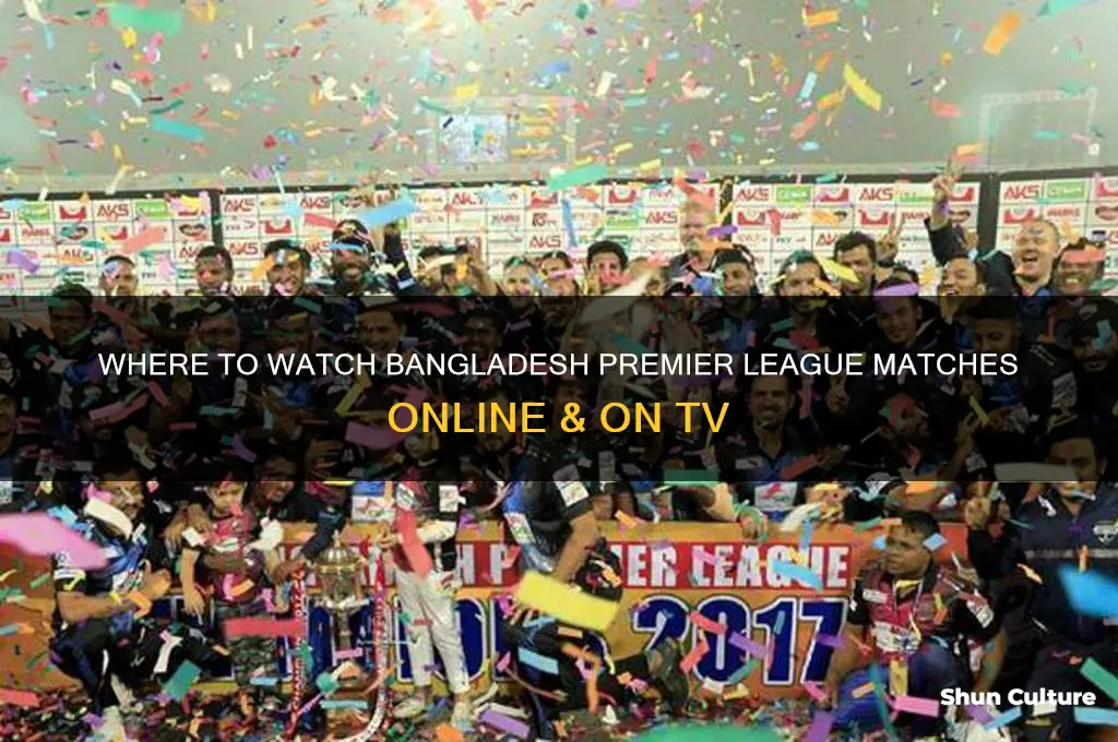 where can I watch bangladesh premier league