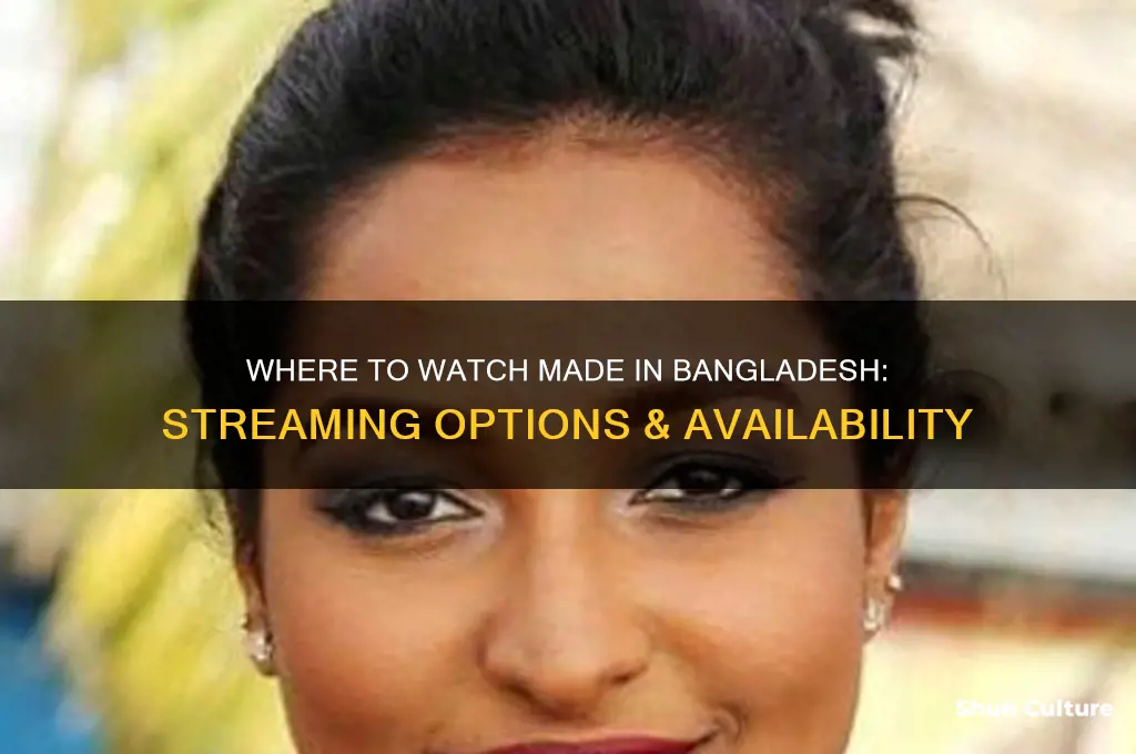 where can I watch made in bangladesh