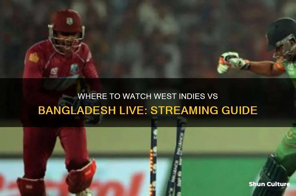where can I watch west indies vs bangladesh
