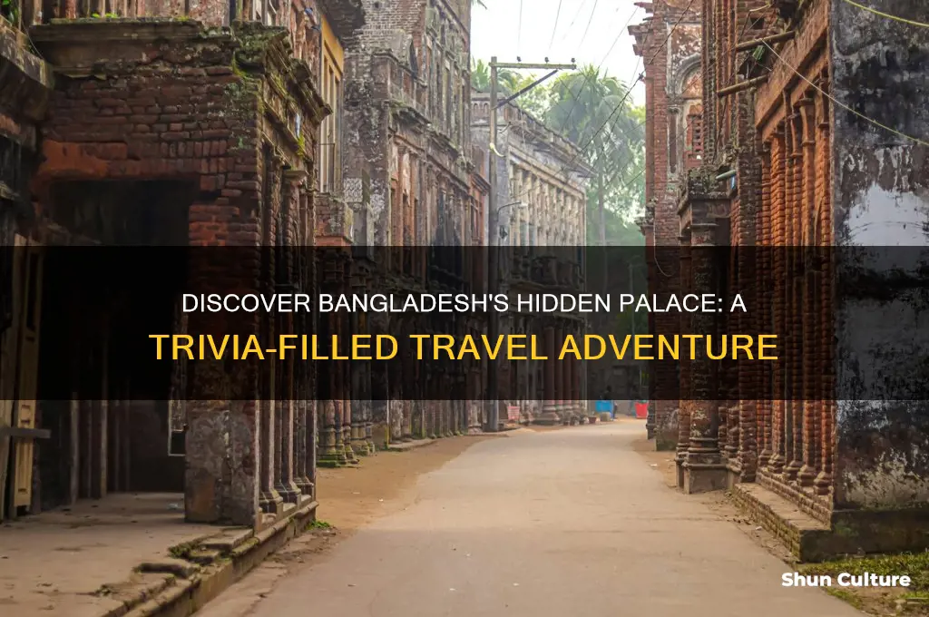 where can you find this palace bangladesh trip trivia