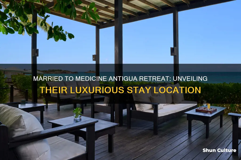 where did married to medicine stay in antigua