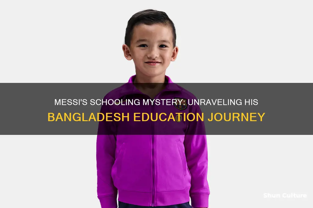 where did messi go to school bangladesh