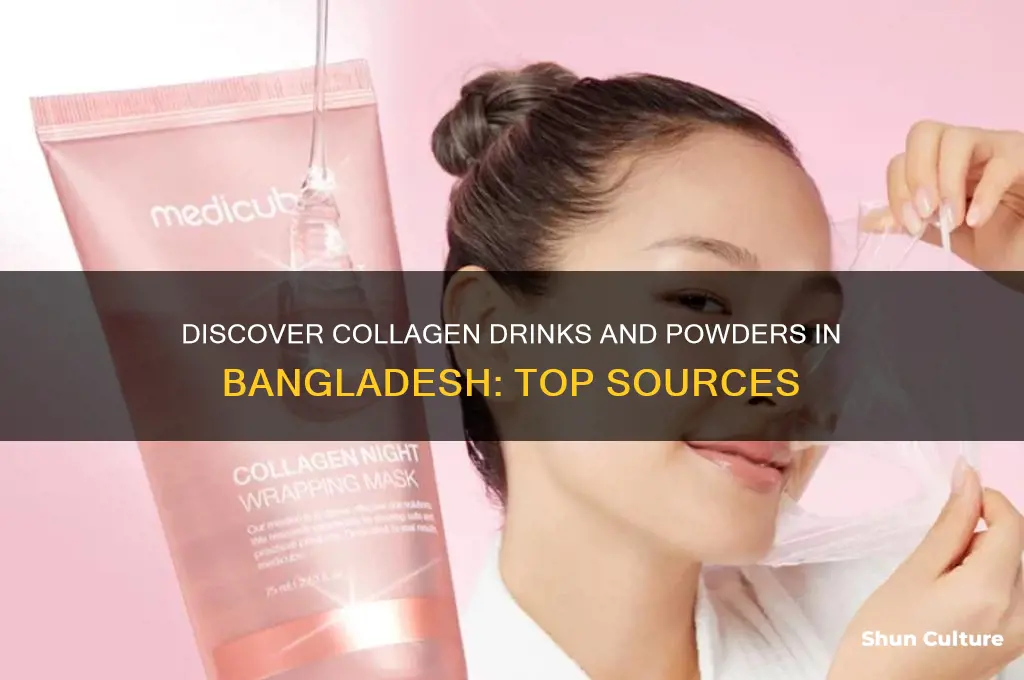 where found collagen drink and powder in bangladesh