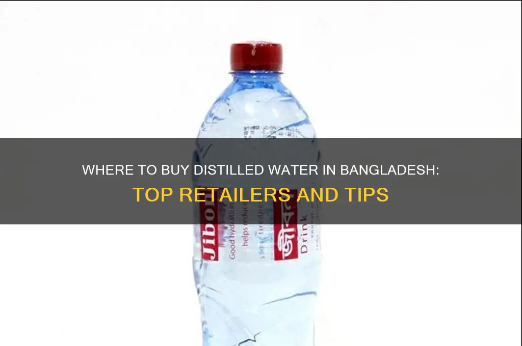 where I can buy distilled water in bangladesh