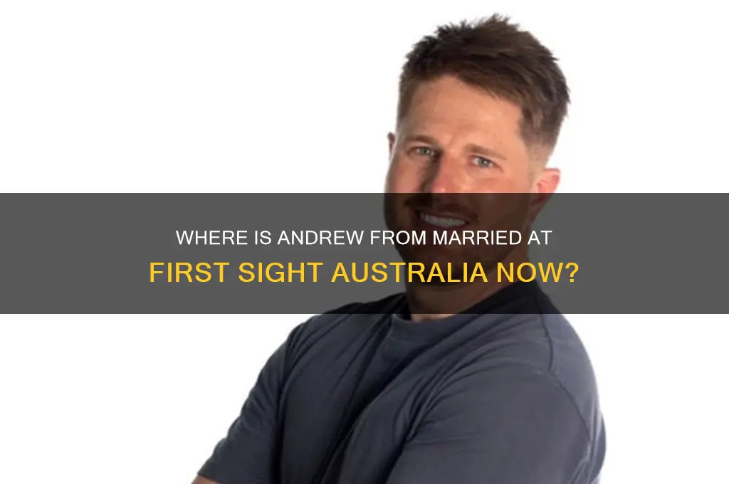 where is andrew from married at first sight australia