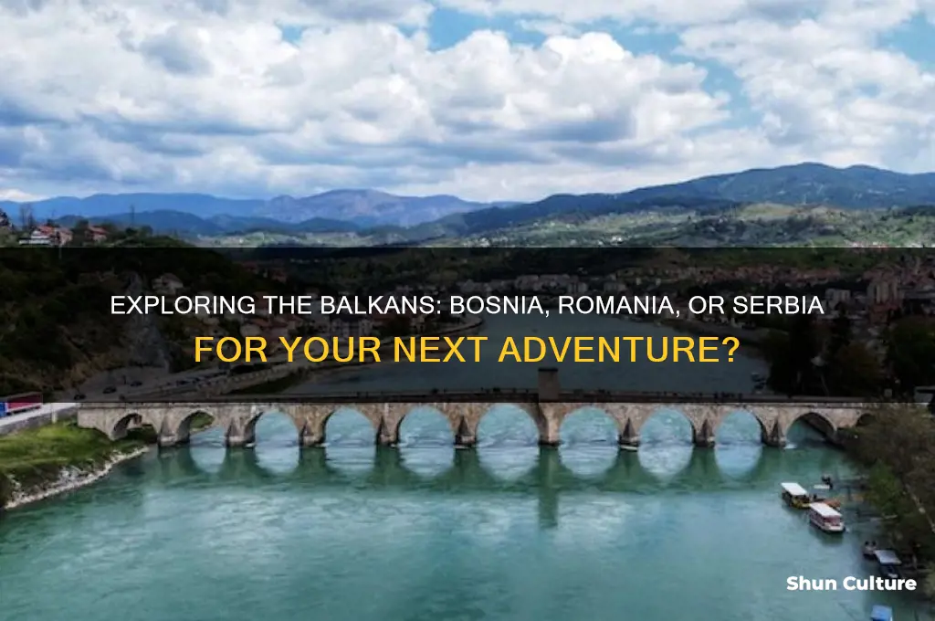 where is better to travel bosnia romania or serbia